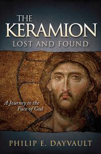 The Keramion Lost And Found A Journey To The Face Of God Philip E Dayvault