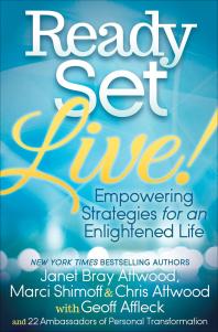 Ready Set Live Empowering Strategies For An Enlightened Life Janet Bray Attwood Maggie Dillon Katz Marci Shimoff Chris Attwood Geoff Affleck Jennifer Scavina Christina A Beauchemin Sergio Baroni Melinda Anderson Louisa Jewell