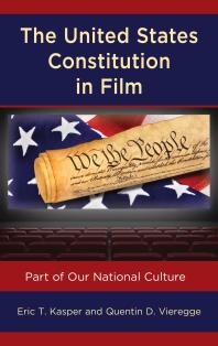 The United States Constitution In Film Part Of Our National Culture Eric T Kasper Quentin D Vieregge