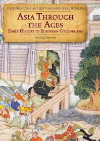 Asia Through The Ages Early History To European Colonialism 1st Edition Patricia A Dawson