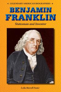 Benjamin Franklin Statesman And Inventor 1st Edition Leila Merrell Foster