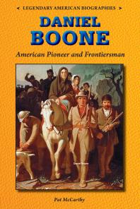 Daniel Boone American Pioneer And Frontiersman 1st Edition Pat Mccarthy