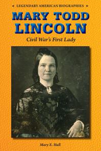Mary Todd Lincoln Civil Wars First Lady 1st Edition Mary E Hull