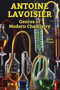 Antoine Lavoisier Genius Of Modern Chemistry 1st Edition Lisa Yount
