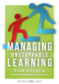 Managing Unstoppable Learning Classroom Behavior Management Strategies To Support Social And Emotional Learning 1st Edition Tom Hierck