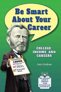 Be Smart About Your Career College Income And Careers 1st Edition Amy Graham