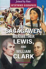 Sacagawea Meriwether Lewis And William Clark 1st Edition Sheila Llanas