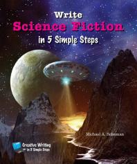 Write Science Fiction In 5 Simple Steps 1st Edition Michael A Schuman