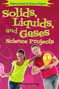 Solids Liquids And Gases Science Projects 1st Edition Robert Gardner