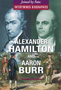 Alexander Hamilton And Aaron Burr 1st Edition Richard Worth