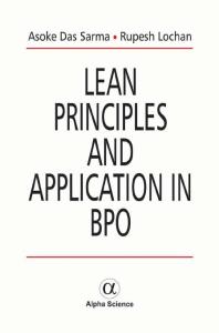 Lean Principles And Application In Bpo 1st Edition Asoke Das Sarma Rupesh Lochan