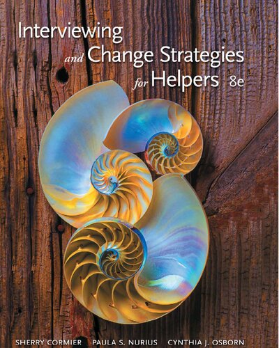 Interviewing And Change Strategies For Helpers 8th Edition Sherry Cormier Paula S Nurius Cynthia J Osborn