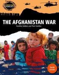 The Afghanistan War Frontline Soldiers And Their Families 1st Edition Sarah Levete