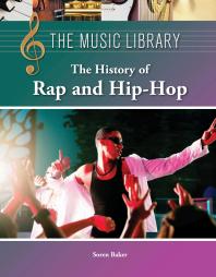 The History Of Rap And Hiphop 1st Edition Soren Baker