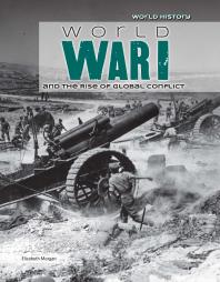 World War I And The Rise Of Global Conflict 1st Edition Elizabeth Morgan Robert Green