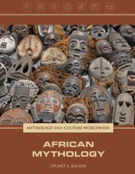 African Mythology 1st Edition Stuart A Kallen