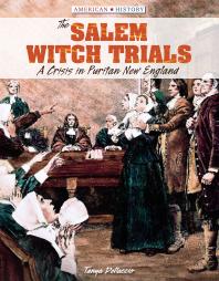 The Salem Witch Trials A Crisis In Puritan New England 1st Edition Don Nardo Tanya Dellaccio