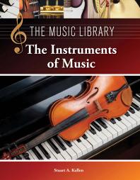 The Instruments Of Music 1st Edition Stuart A Kallen