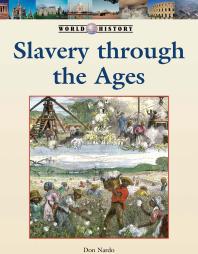 Slavery Through Ages 1st Edition Don Nardo