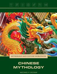 Chinese Mythology 1st Edition Michael V Uschan