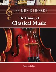 The History Of Classical Music 1st Edition Stuart A Kallen