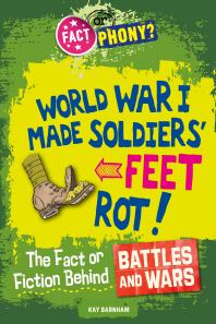 The Fact Or Fiction Behind Battles And Wars 1st Edition Kay Barnham