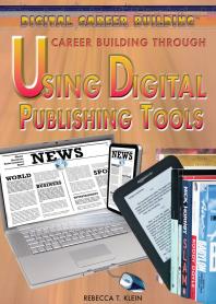 Career Building Through Using Digital Publishing Tools 1st Edition Rebecca T Klein