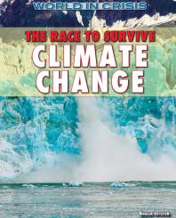 The Race To Survive Climate Change 1st Edition Angela Royston
