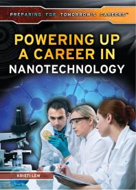Powering Up A Career In Nanotechnology 1st Edition Kristi Lew