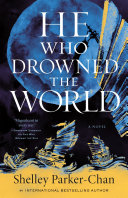 He Who Drowned The World Shelley Parkerchan