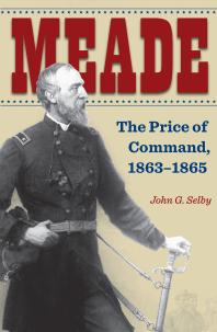 Meade The Price Of Command 18631865 1st Edition John G Selby