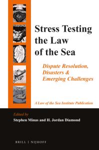 Stress Testing The Law Of The Sea Dispute Resolution Disasters And Emerging Challenges 1st Edition Stephen Minas Jordan Diamond