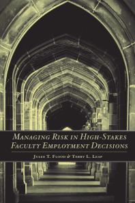 Managing Risk In Highstakes Faculty Employment Decisions Julee T Flood Terry L Leap