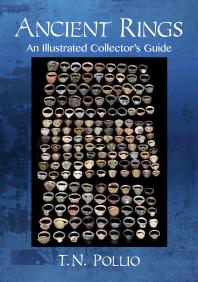 Ancient Rings An Illustrated Collectors Guide 1st Edition T N Pollio