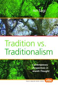 Tradition Vs Traditionalism Contemporary Perspectives In Jewish Thought 1st Edition Avi Sagi