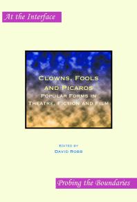 Clowns Fools And Picaros Popular Forms In Theatre Fiction And Film 1st Edition David Robb