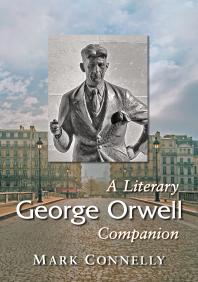 George Orwell A Literary Companion 1st Edition Mark Connelly