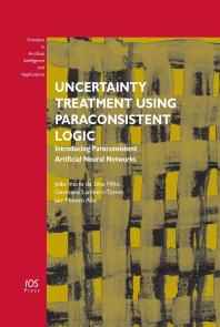 Uncertainty Treatment Using Paraconsistent Logic Introducing Paraconsistent Artificial Neural Networks 1st Edition J I Da Silva Filho G Lamberttorres J M Abe