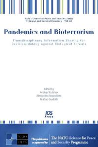 Pandemics And Bioterrorism Transdisciplinary Information Sharing For Decisionmaking Against Biological Threats 1st Edition A Trufanov A Rossodivita M Guidotti