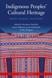 Indigenous Peoples Cultural Heritage Rights Debates Challenges 1st Edition Alexandra Xanthaki Sanna Valkonen Leena Heinmki Piia Kristiina Nuorgam