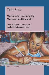 Text Sets Multimodal Learning For Multicultural Students 1st Edition Joanne Kilgour Dowdy Rachael Fleischaker