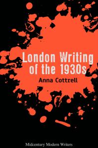 London Writing Of The 1930s 1st Edition Cottrell