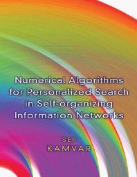 Numerical Algorithms For Personalized Search In Selforganizing Information Networks 1st Edition Sep Kamvar