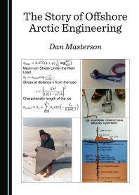 The Story Of Offshore Arctic Engineering 1st Edition Dan Masterson