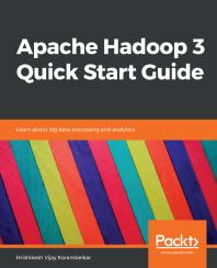 Apache Hadoop 3 Quick Start Guide Learn About Big Data Processing And Analytics 1st Edition Hrishikesh Vijay Karambelkar