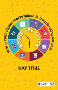 Round The Clock How A 247 Digital Marketplace Is Transforming Business 1st Edition Ray Titus