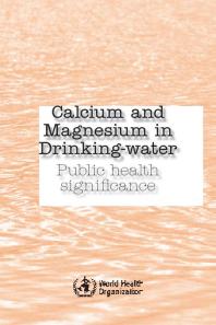Calcium And Magnesium In Drinking Water Public Health Significance 1st Edition World Health Organization