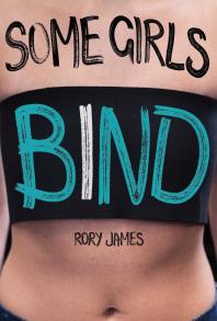 Some Girls Bind 1st Edition Rory James