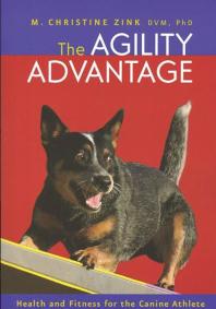 The Agility Advantage Health And Fitness For The Canine Athlete Christine Zink