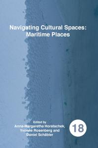 Navigating Cultural Spaces Maritime Places 1st Edition Annamargaretha Horatschek Yvonne Rosenberg Daniel Schbler